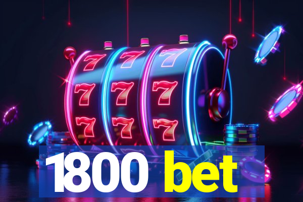 1800 bet